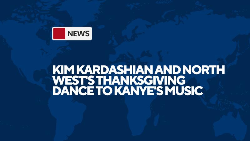 Kim Kardashian and North West's Thanksgiving Dance to Kanye's Music