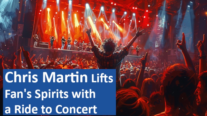 Chris Martin Lifts Fan's Spirits with a Ride to Concert