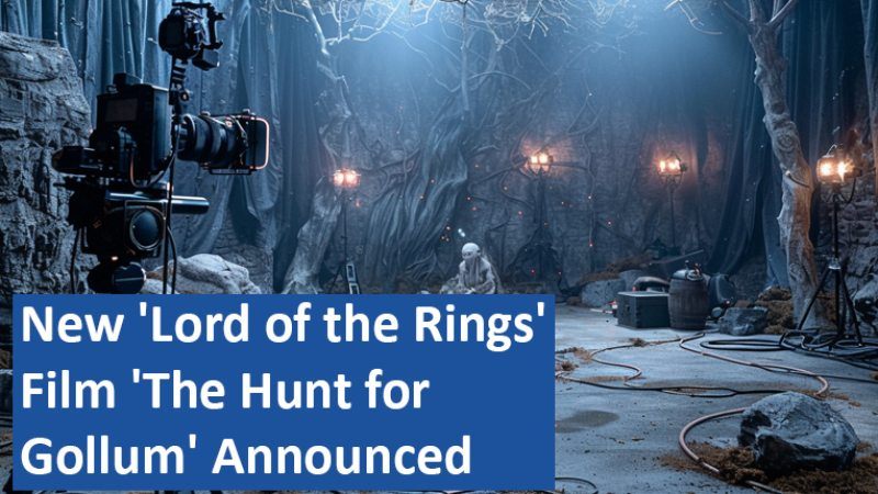 New 'Lord of the Rings' Film 'The Hunt for Gollum' Announced