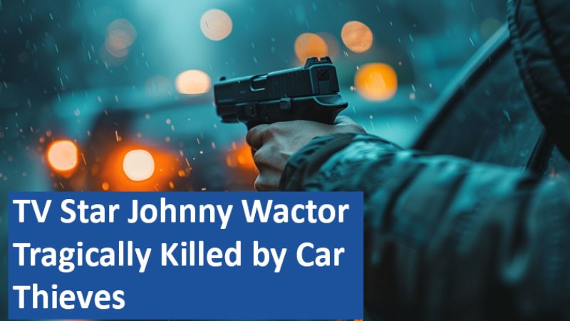 TV Star Johnny Wactor Tragically Killed by Car Thieves